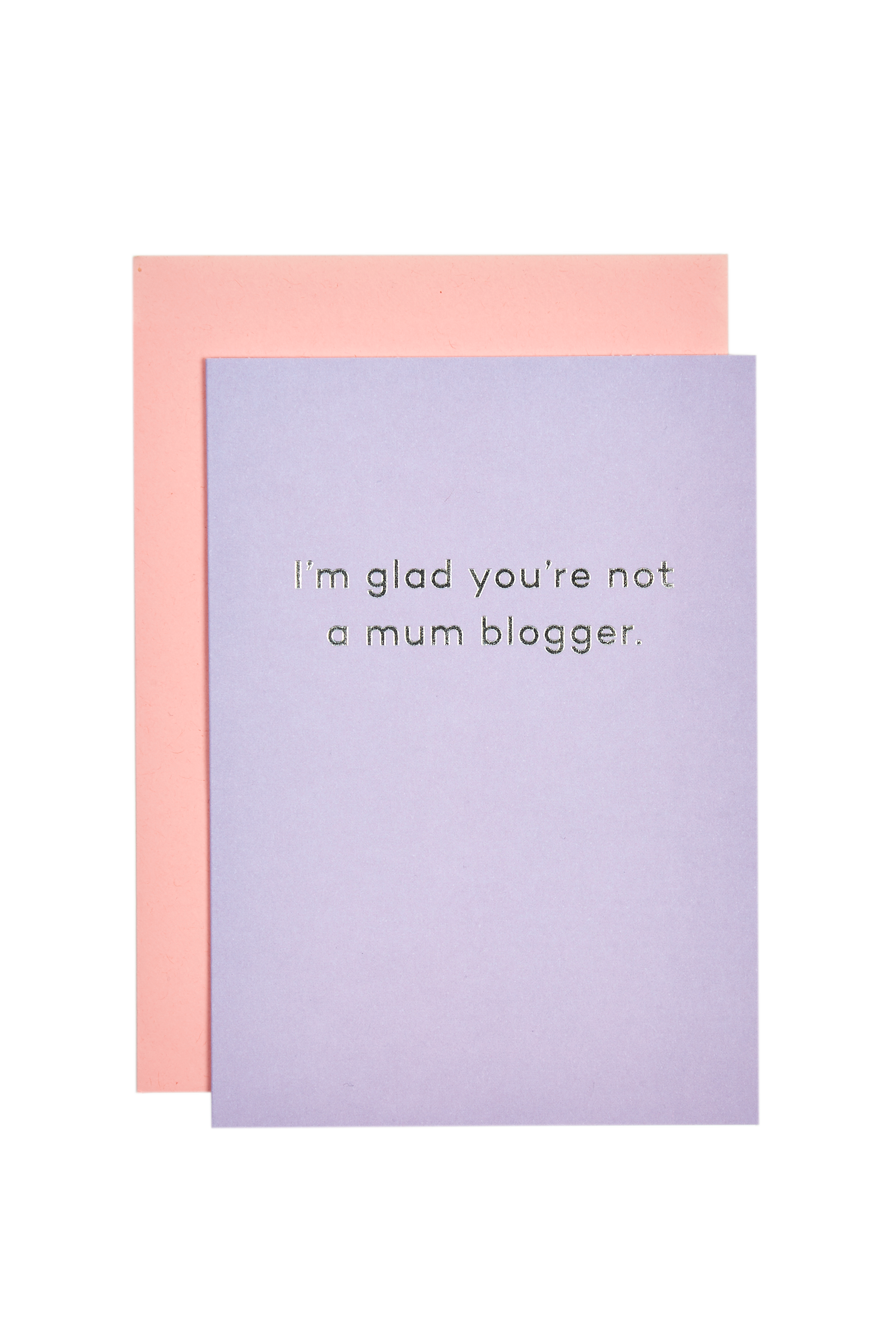 Mean Mail 'I'm Glad You're Not A Mum Blogger' Card 